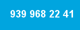 939 968 22 41